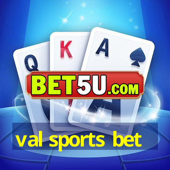 val sports bet